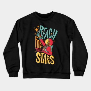 Reach for the stars Crewneck Sweatshirt